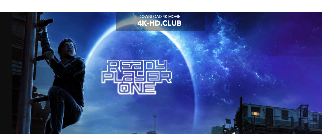 Ready Player One 4K 2018 big poster