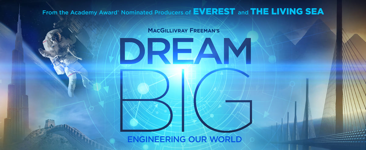 Dream Big: Engineering Our World 4K 2017 big poster