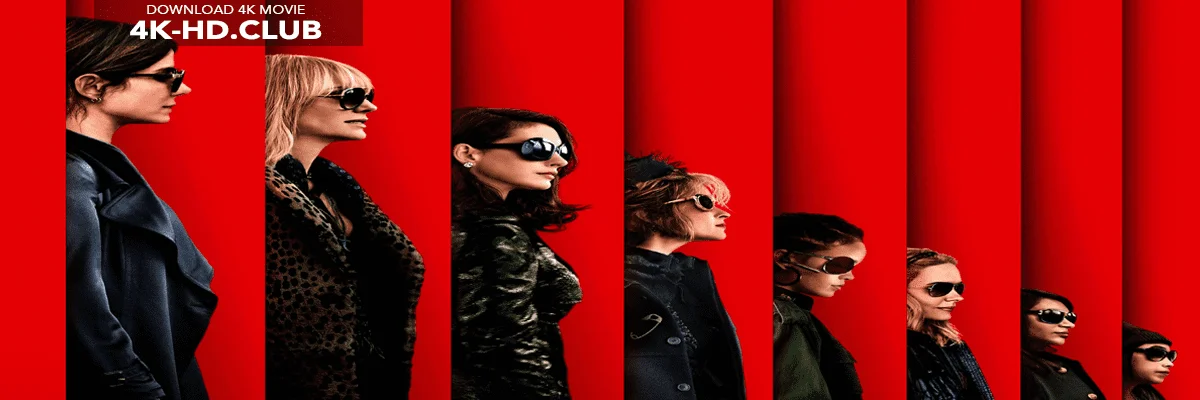 Ocean's Eight 4K 2018 big poster