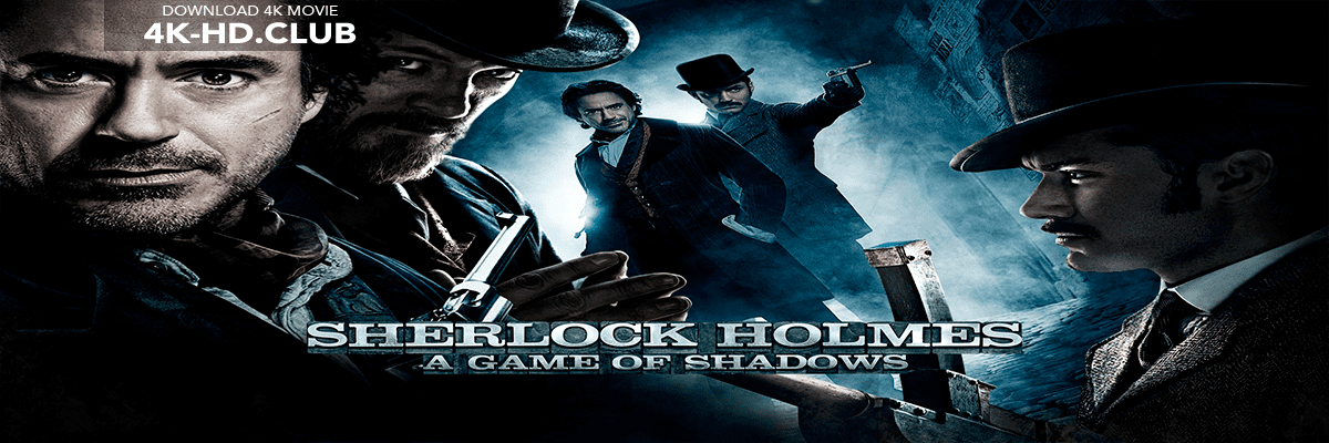Sherlock Holmes A Game of Shadows 4K 2011 big poster