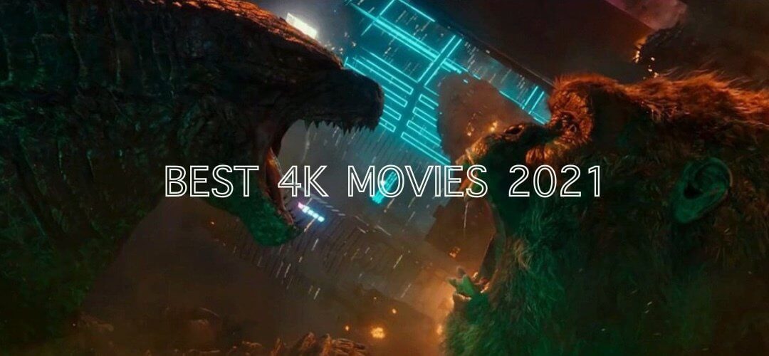 Best 4K Movies 2021