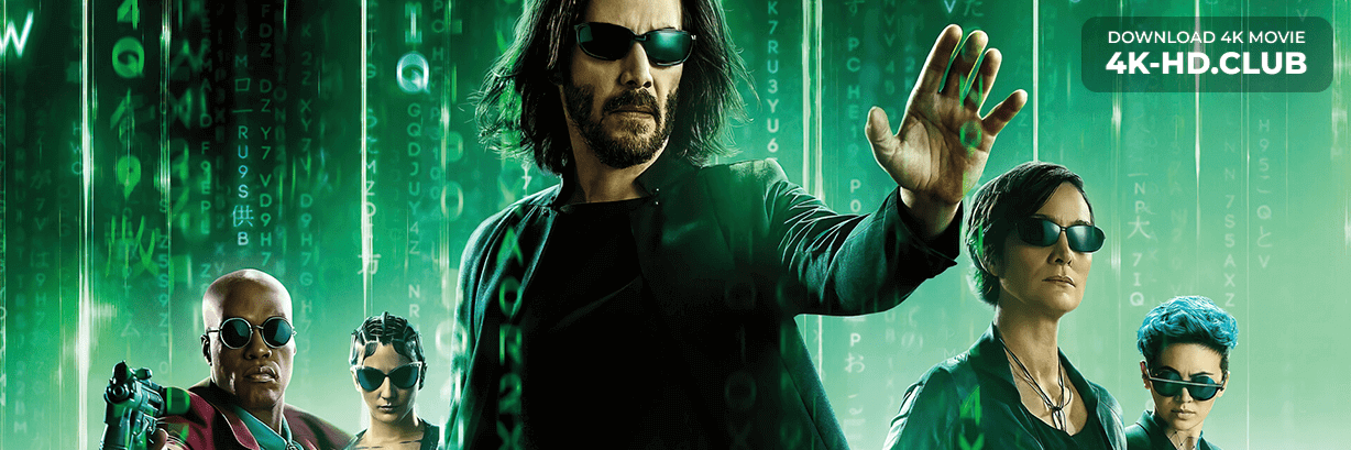 The Matrix Resurrections 4K 2021 big poster
