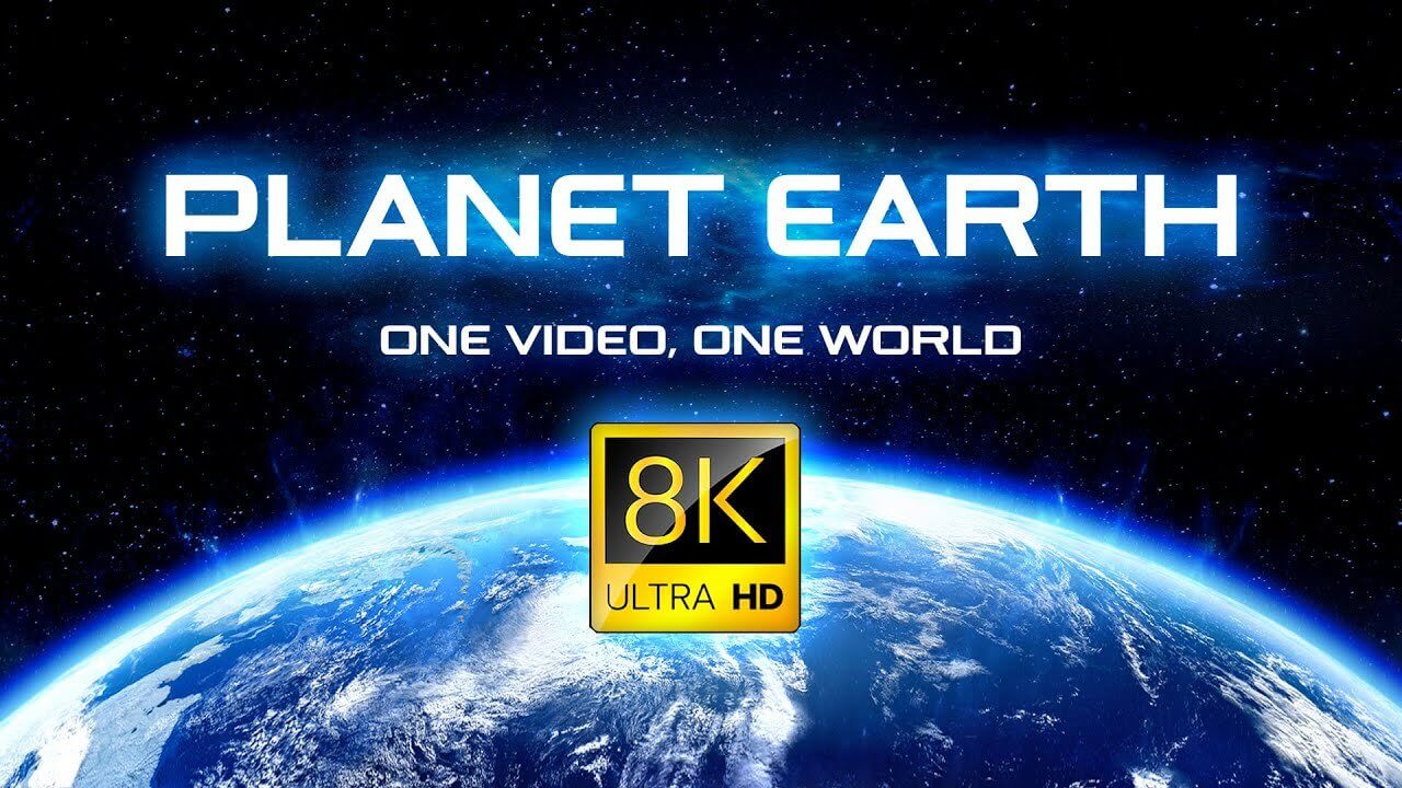 PLANET EARTH in 8K ULTRA HD