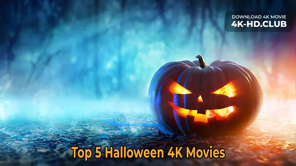 Top 5 Halloween 4K Movies