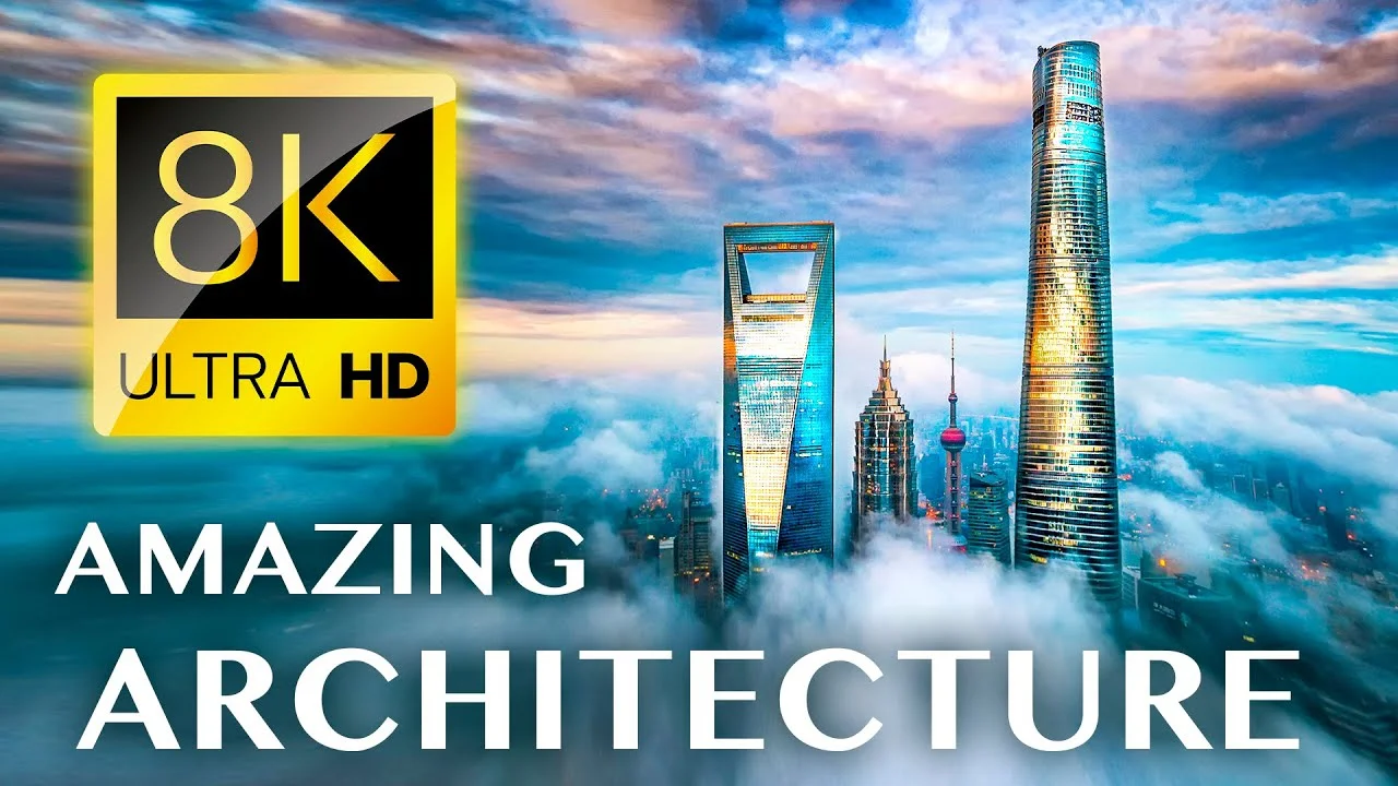 THE ART OF ARCHITECTURE The World's Most Iconic Structures 8K ULTRA HD