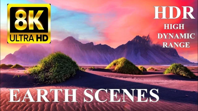 EARTH AMAZING SCENES 8K ULTRA HD HDR Dolby Vision