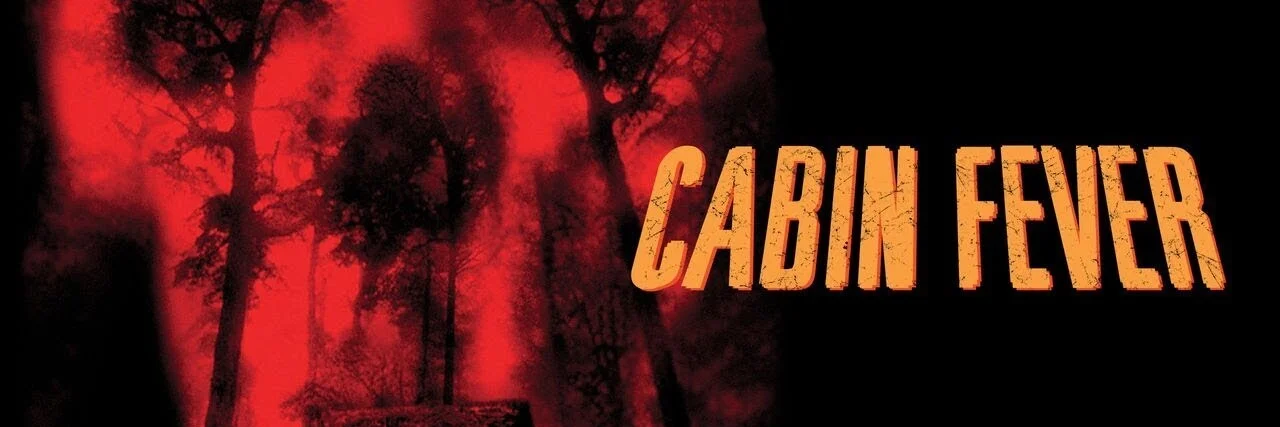 Movie Big Poster: Cabin Fever 4K 2002 Unrated Directors Cut